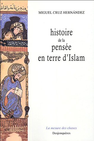 M. Cruz Hernandez, Histoire de la pensée en terre d'Islam.