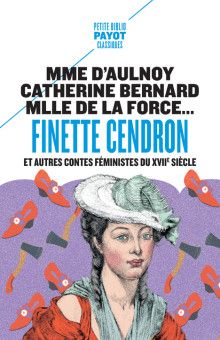 Mademoiselle de La Force et al, Finette Cendron et autres contes féministes du XVIIe siècle