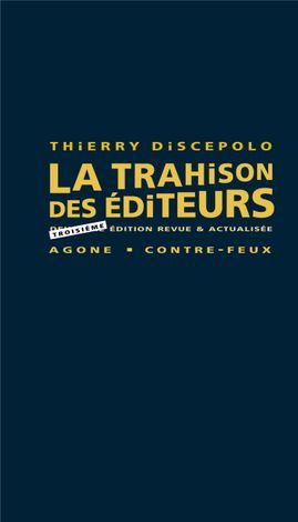 Thierry Discepolo, La Trahison des éditeurs