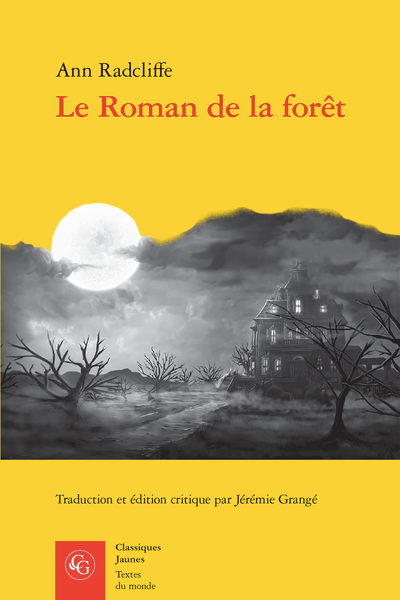 Ann Radcliffe, Le Roman de la forêt (éd. et trad. Jérémie Grangé)