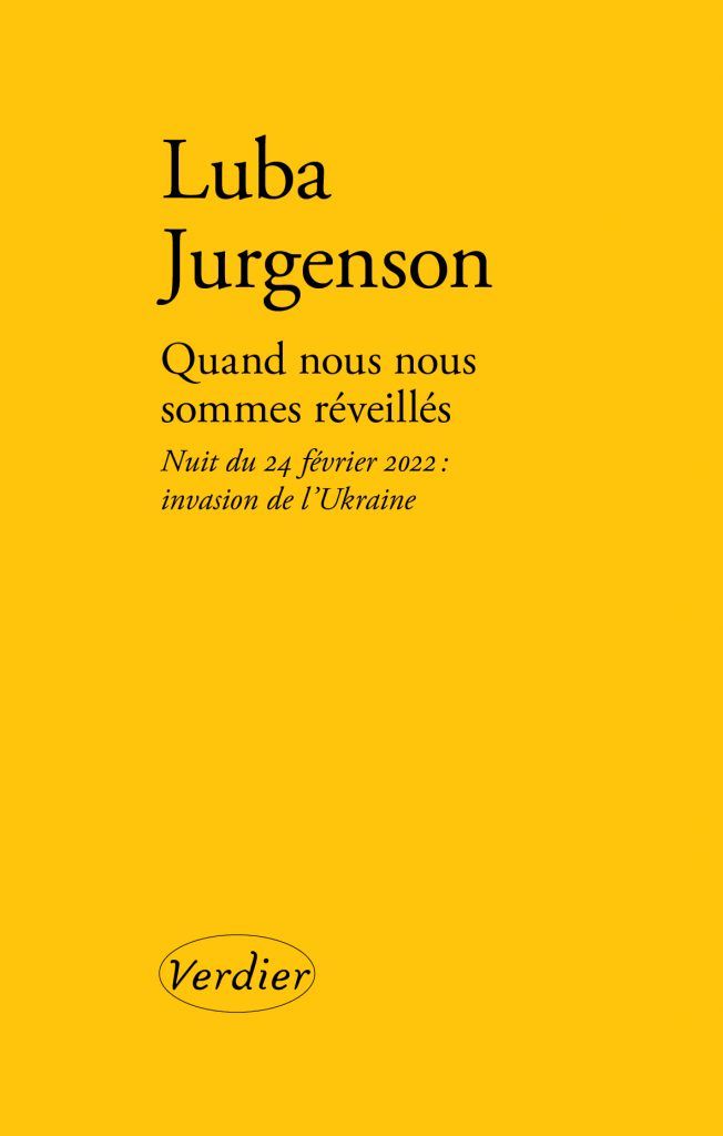 Luba Jurgenson, Quand nous nous sommes réveillés. Nuit du 24 février 2022 : invasion de l'Ukraine