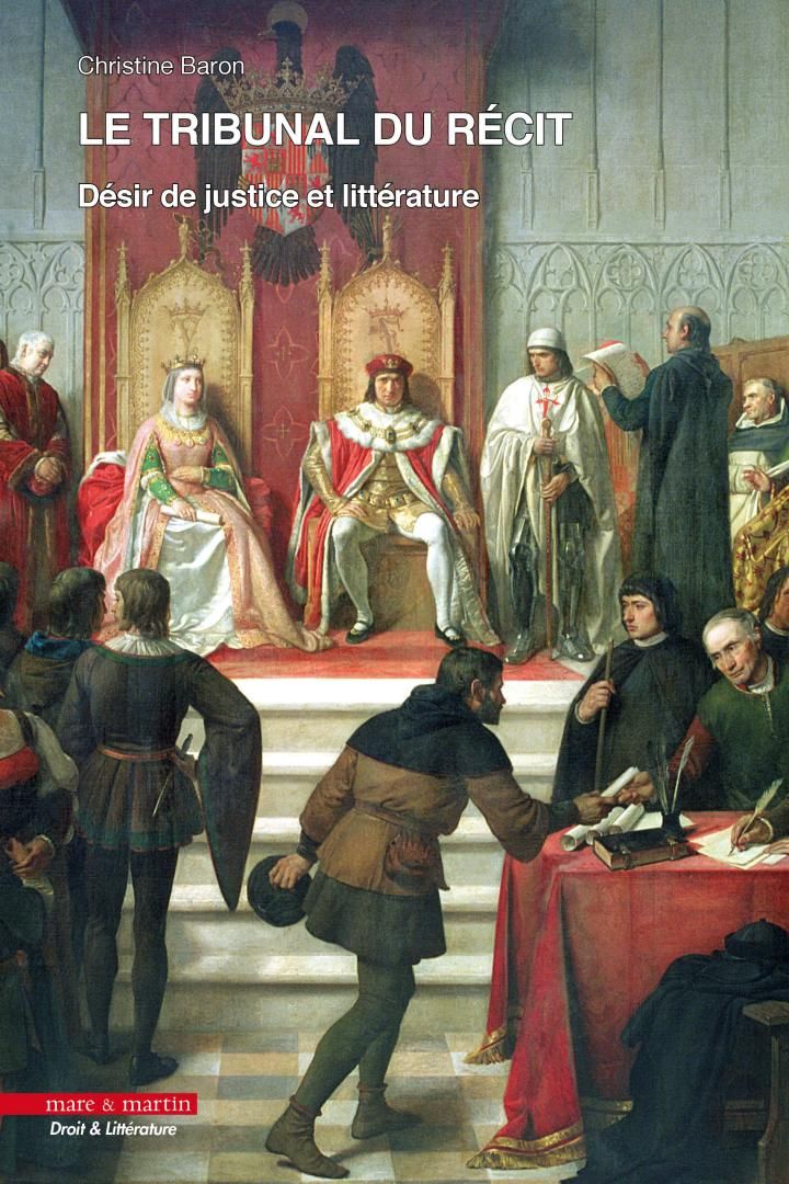 Christine Baron, Le tribunal du récit. Désir de justice et littérature