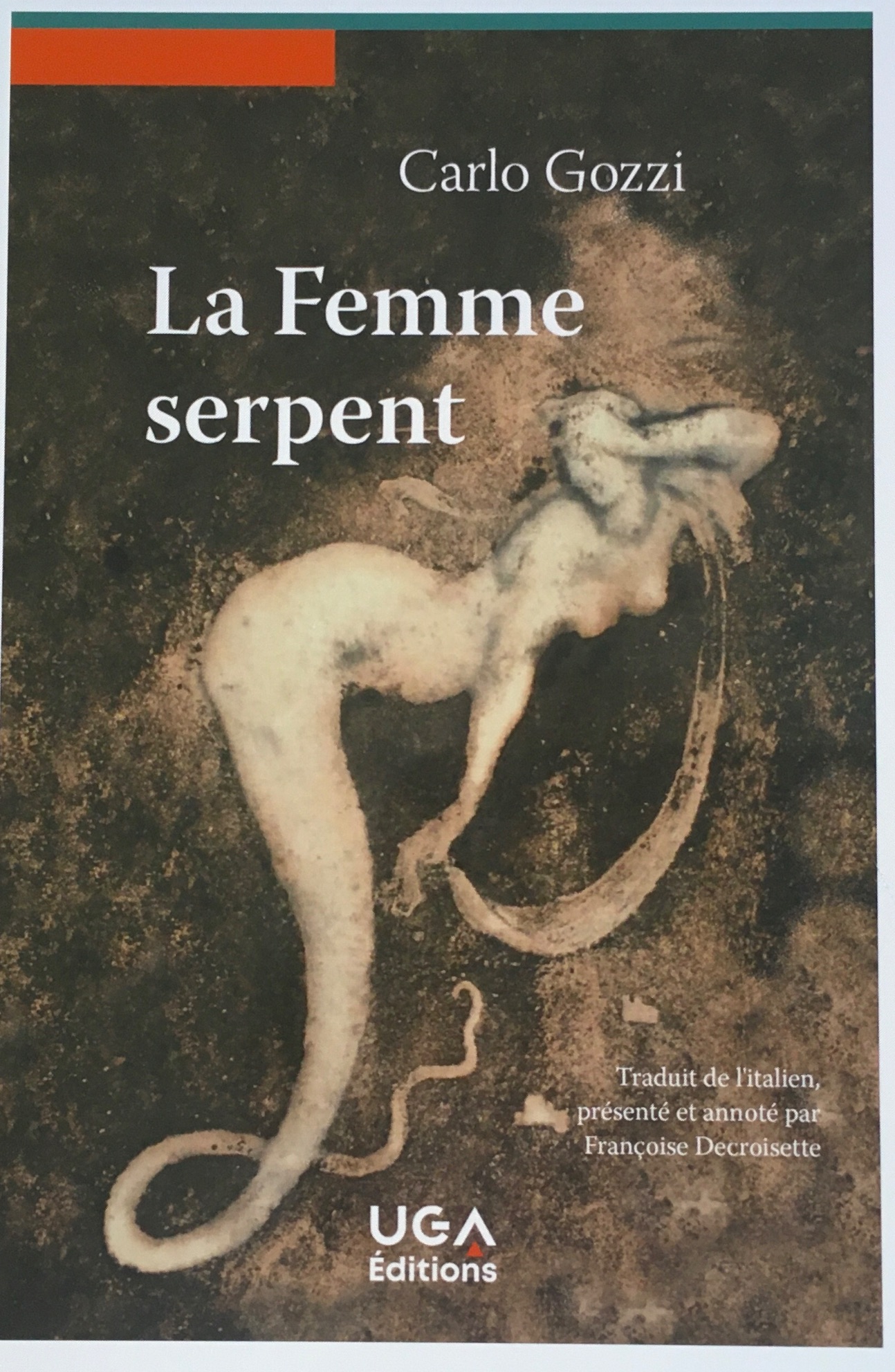 Carlo Gozzi, La Femme serpent, fable théâtrale tragi-comique (trad. Françoise Decroisette)