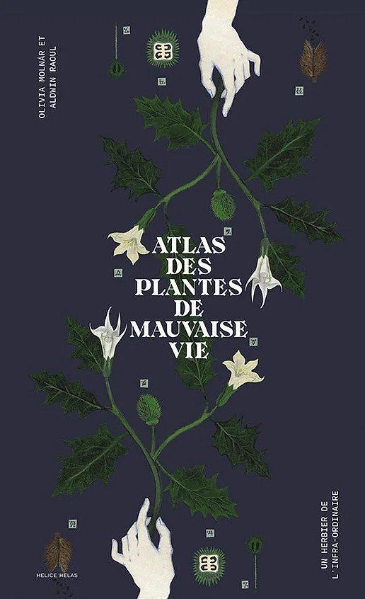 Olivia Molnàr et Aldwin Raoul, Atlas des plantes de mauvaise vie