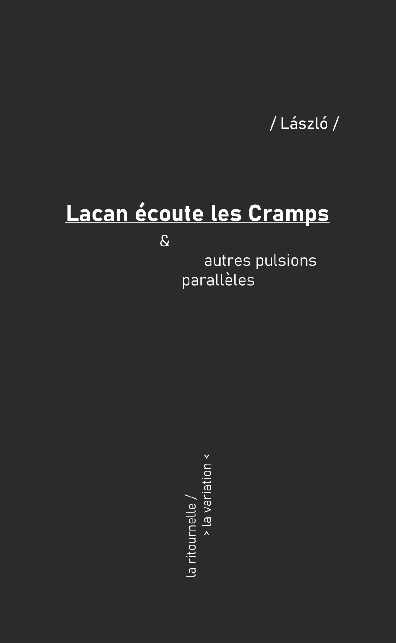 László, Lacan écoute les Cramps