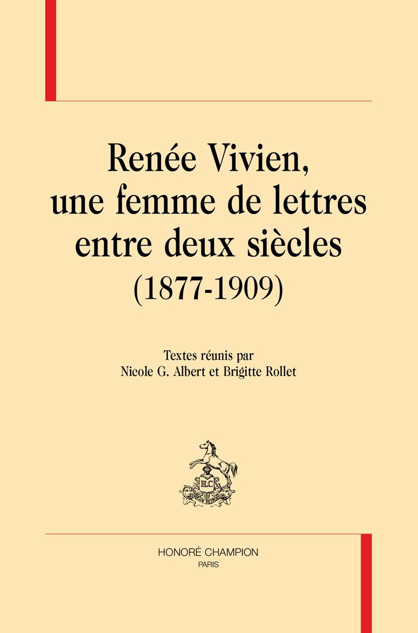Nicole G. Albert et Brigitte Rollet (ed). Renée Vivien, une femme de lettres entre deux siècles (1877-1909).