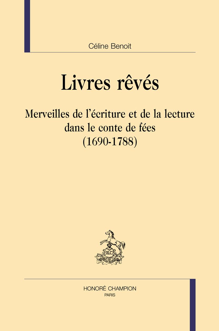 Céline Benoit, Livres rêvés, Merveilles de l'écriture et de la lecture dans le conte de fées (1690-1788)