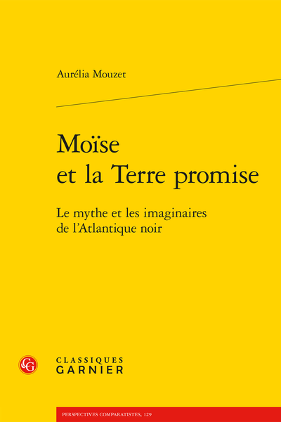 Aurélia Mouzet, Moïse et la Terre promise Le mythe et les imaginaires de l'Atlantique noir