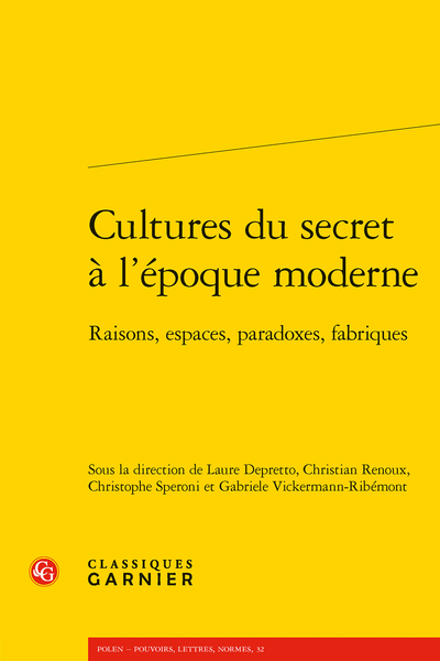 Laure Depretto, Christian Renoux, Christophe Speroni, Gabriele Vickermann-Ribémont (dir.), Cultures du secret à l’époque moderne. Raisons, espaces, paradoxes, fabriques