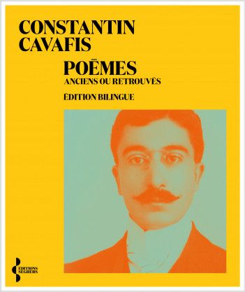 Constantin Cavafis, Poèmes anciens ou retrouvés (éd. bilingue)