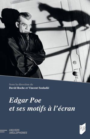 David Roche & Vincent Souladié (dir.), Edgar Poe et ses motifs à l'écran