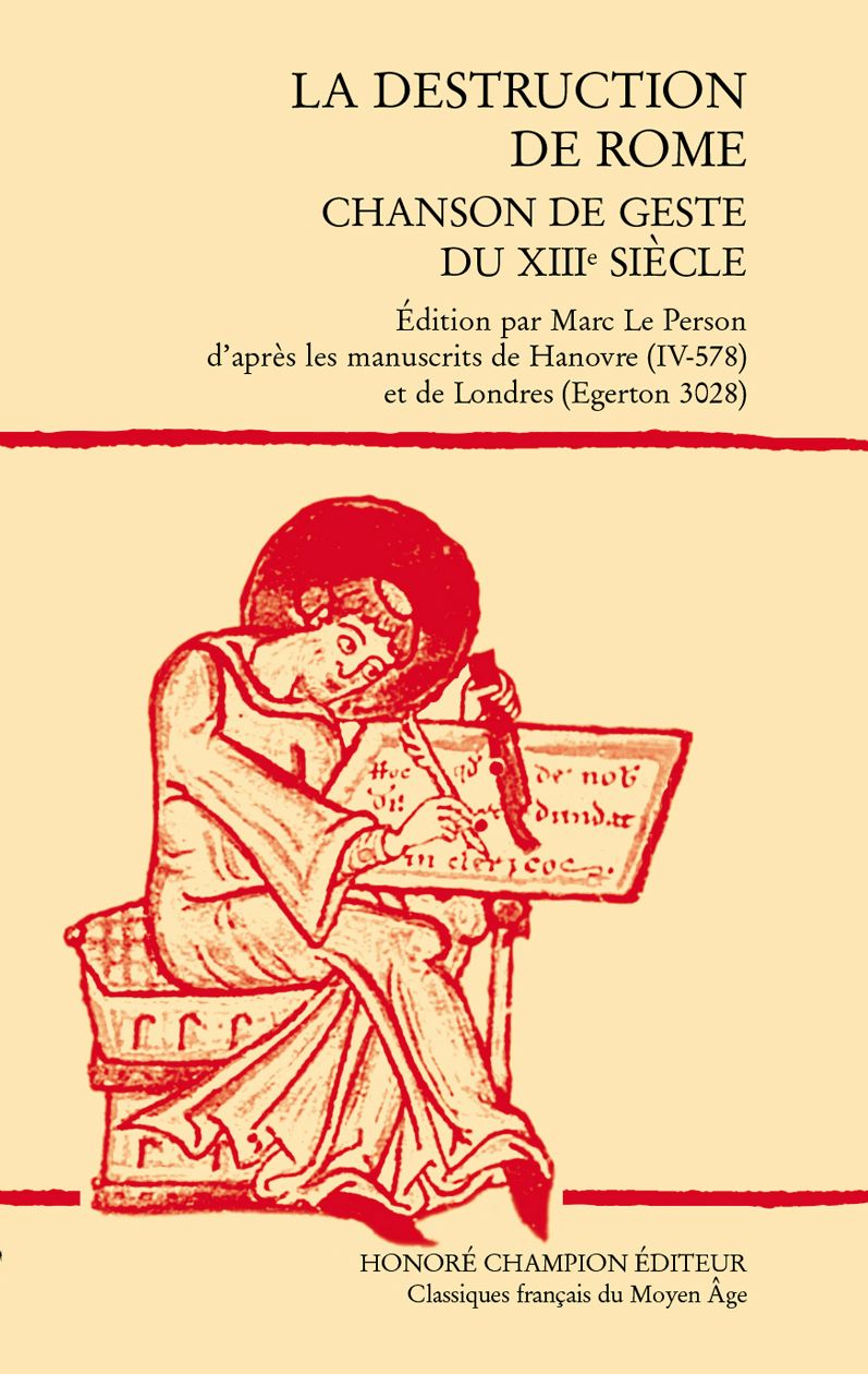 Marc Le Person (ed.). La destruction de Rome. Chanson de geste du XIIIe siècle