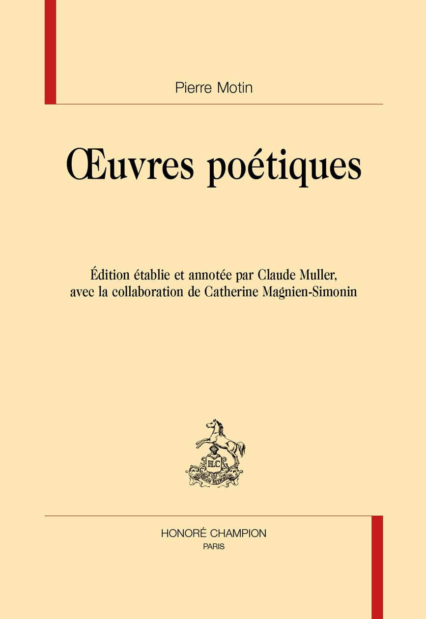 Pierre Motin, Œuvres poétiques (éd. Charles Muller, avec la collaboration de Catherine Magnien-Simonin)