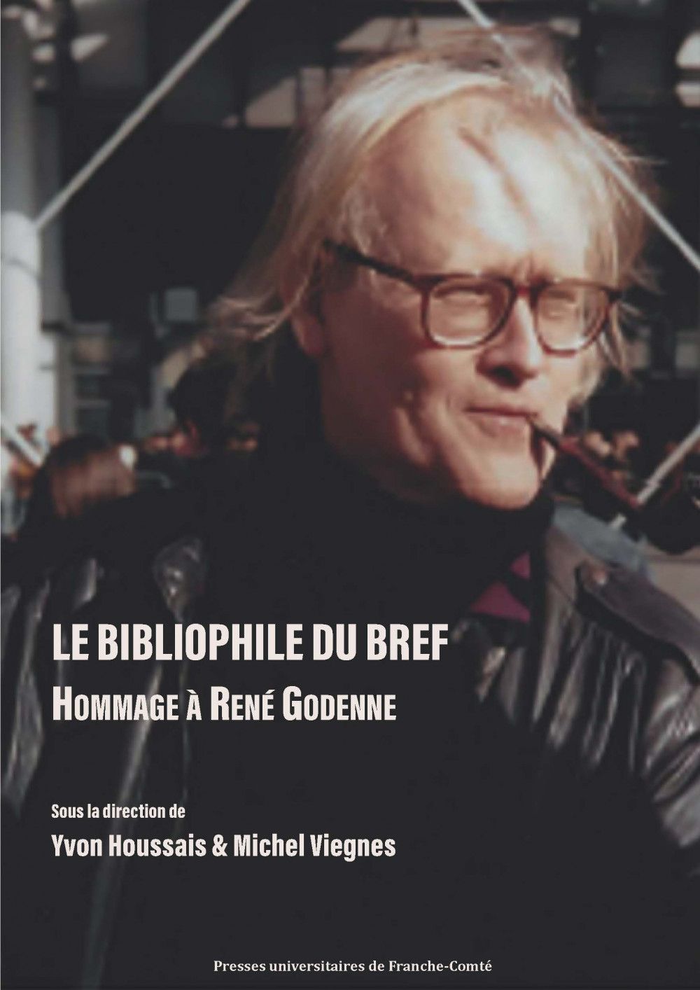 M. Viegnes, Y. Houssais (dir.), Le Bibliophile du bref. Hommage à René Godenne