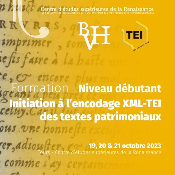 [Formation continue] Initiation à l’encodage XML-TEI des textes patrimoniaux (imprimés & manuscrits) – 19, 20 & 21 octobre 2023. CESR, Tours