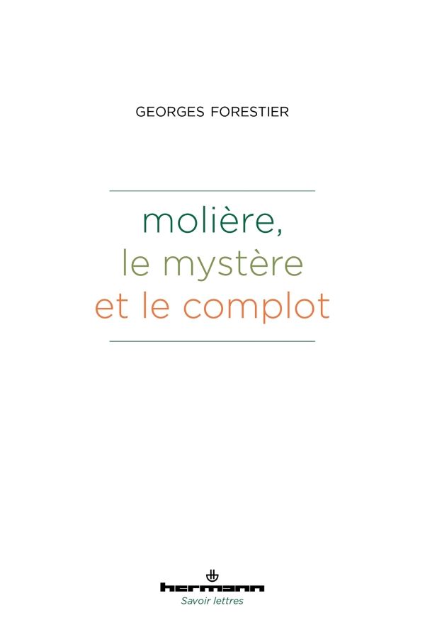 Georges Forestier, Molière, le mystère et le complot