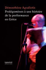 D. Agrafiotis, Prolégomènes à une histoire de la performance en Grèce