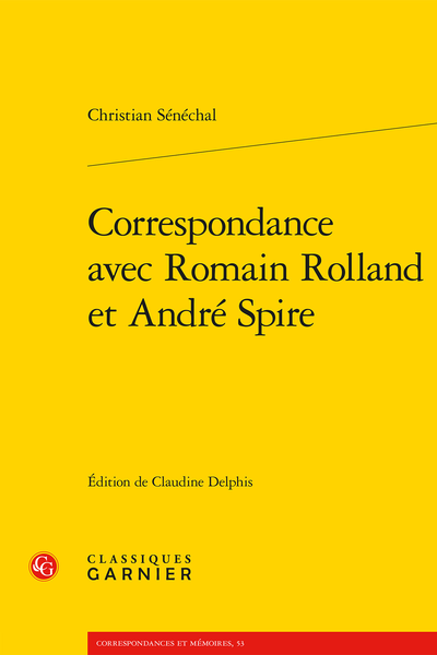 Christian Sénéchal, Correspondance avec Romain Rolland et André Spire