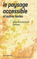 John Brinckerhoff Jackson, Le Paysage accessible et autres textes