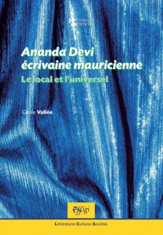 Cécile Vallée, Ananda Devi écrivaine mauricienne. Le local et l'universel