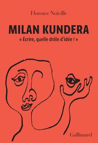 Florence Noiville, Milan Kundera. 