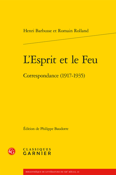 Henri Barbusse, Romain Rolland, L’Esprit et le Feu Correspondance (1917-1935), (éd. Philippe Baudorre)