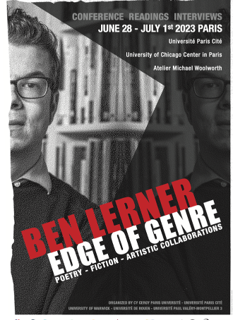 “Let me walk to the edge of the genre”. Poetry, Fiction, Artistic Collaborations. Ben Lerner Paris Conference 2023