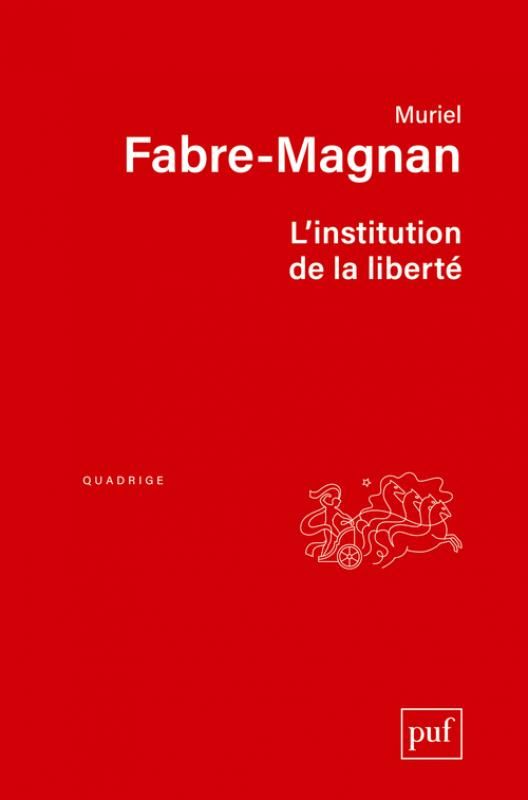 Muriel Fabre-Magnan, L'institution de la liberté (2de éd.)
