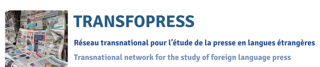 Au cœur de la presse allophone transnationale : production, financement, distribution, circulation et réception, XIX°-XX° s. (10° Rencontre Transfopress, Séville)