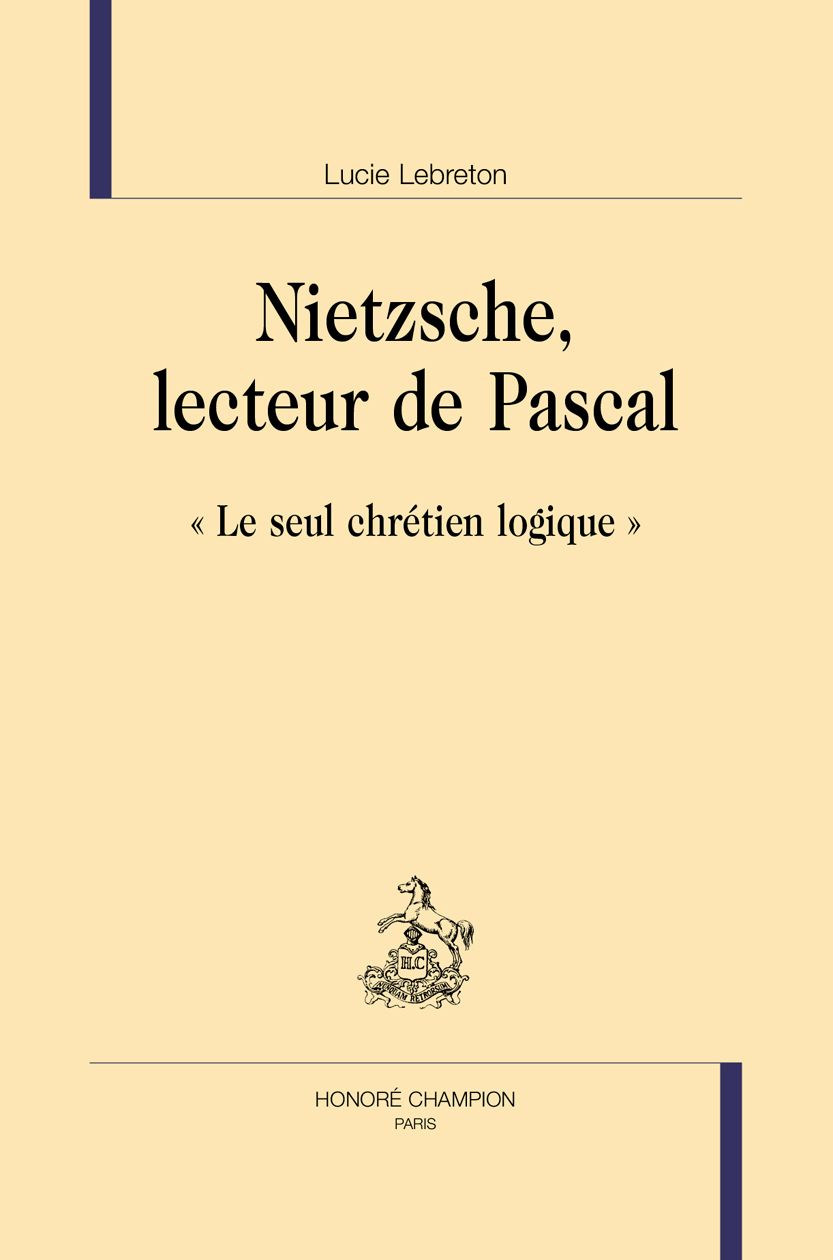 Lucie Lebreton, Nietzsche, lecteur de Pascal. 