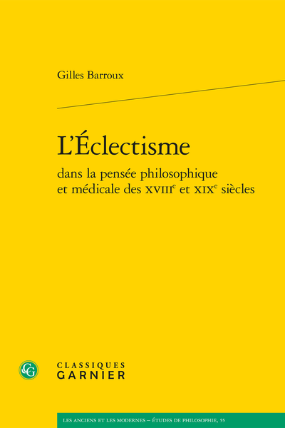 Gilles Barroux, L’Éclectisme dans la pensée philosophique et médicale des XVIIIe et XIXe siècles