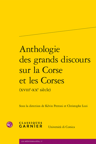 Christophe Luzi & Kévin Petroni (dir.), Anthologie des grands discours sur la Corse et les Corses (XVIIIe-XXe siècle)