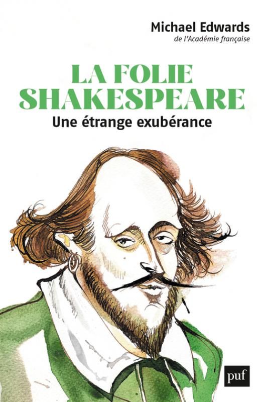 Michael Edwards, La folie Shakespeare. Une étrange exubérance