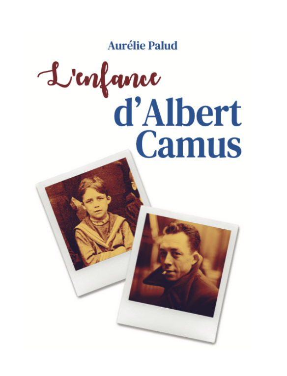 Aurélie Palud, L'enfance d'Albert Camus