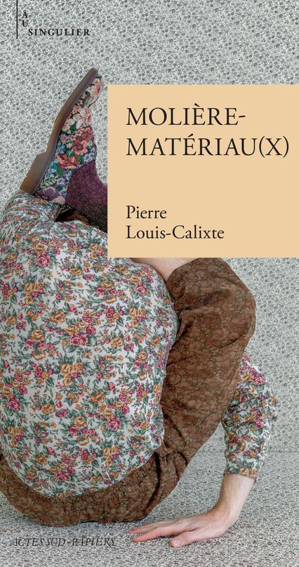 Pierre Louis-Calixte, Molière-matériau(x)