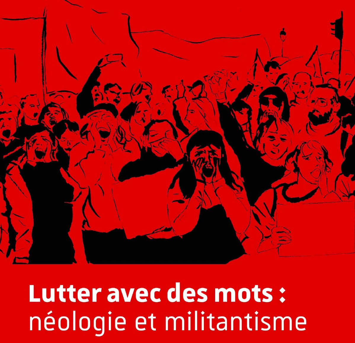 Lutter avec des mots : néologie et militantisme (Strasbourg)
