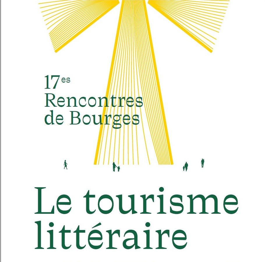 XVIIes Rencontres des Maisons d'écrivain & des Patrimoines littéraires : le tourisme littéraire (Bourges)