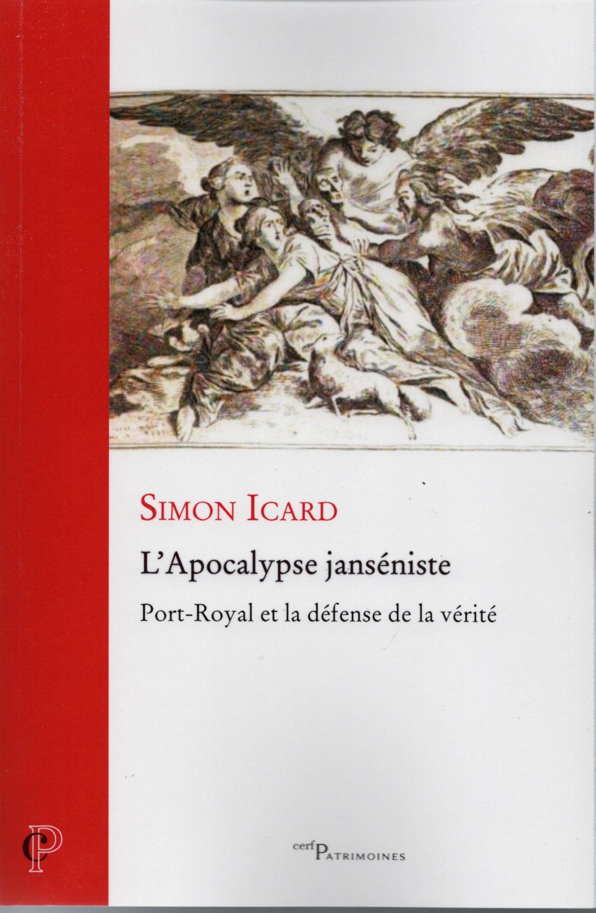 Simon Icard, L'Apocalypse janséniste. Port-Royal et la défense de la vérité