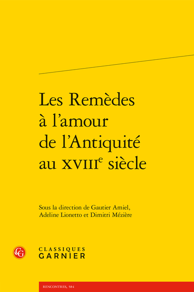 Gautier Amiel, Adeline Lionetto, Dimitri Mézière (dir.), Les Remèdes à l'amour de l’Antiquité au XVIIIe s.