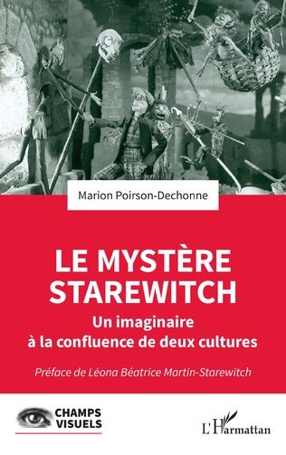 Marion Poirson-Dechonne, Le Mystère Starewich. Un imaginaire à la confluence des deux cultures
