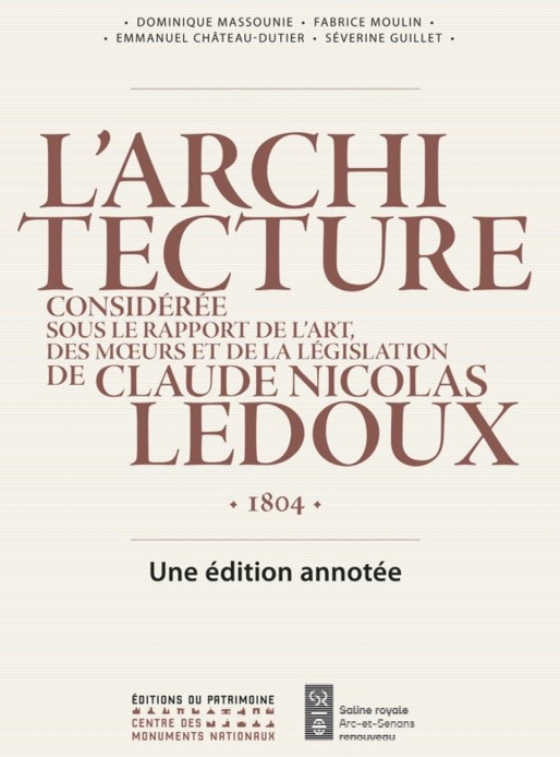 Claude-Nicolas Ledoux, L'Architecture considérée sous le rapport de l'art, des mœurs et de la législation