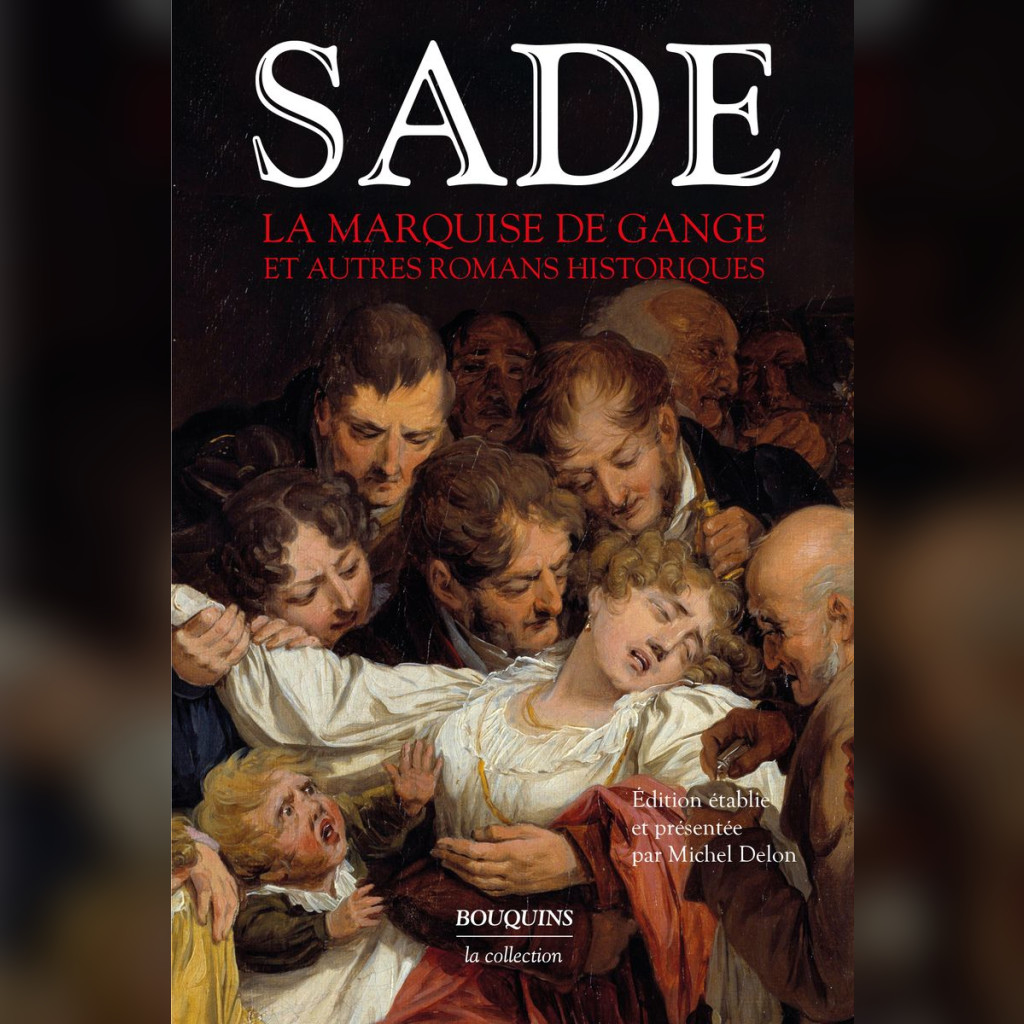 Sade, La Marquise de Gange et autres romans historiques