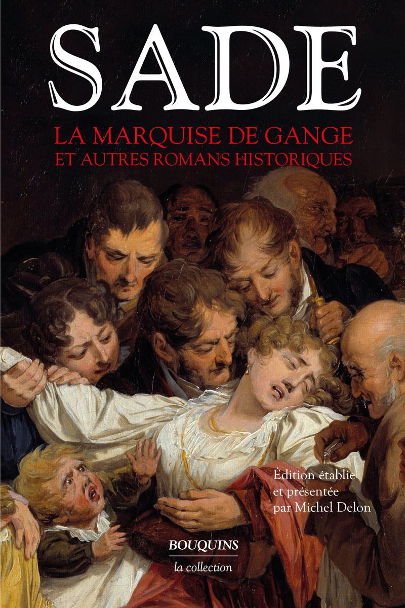 Sade, La Marquise de Gange et autres romans historiques