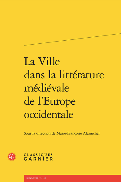 Marie-Françoise Alamichel (dir.), La Ville dans la littérature médiévale de l’Europe occidentale