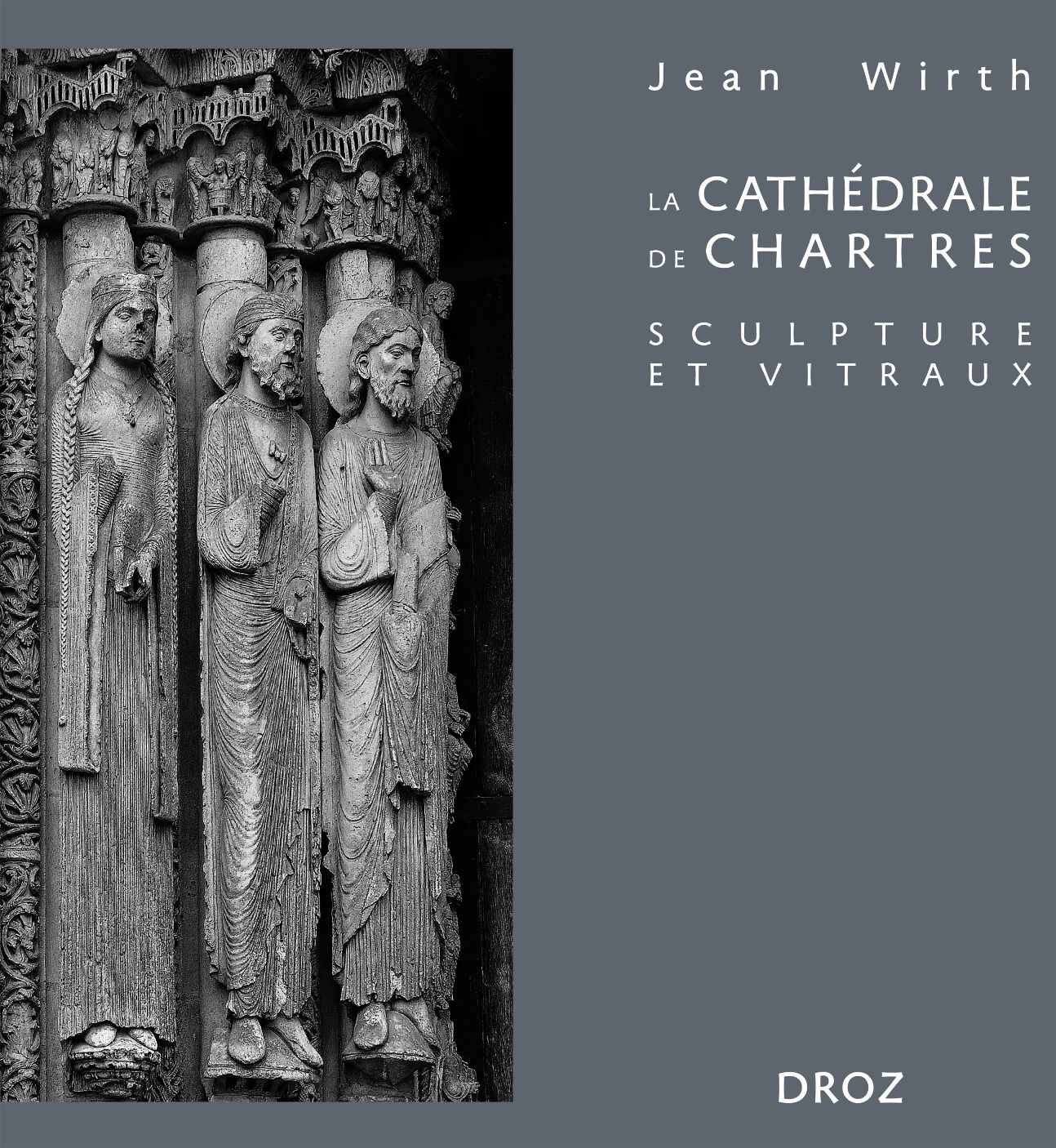 Jean Wirth, La cathédrale de Chartres. Sculpture et vitraux