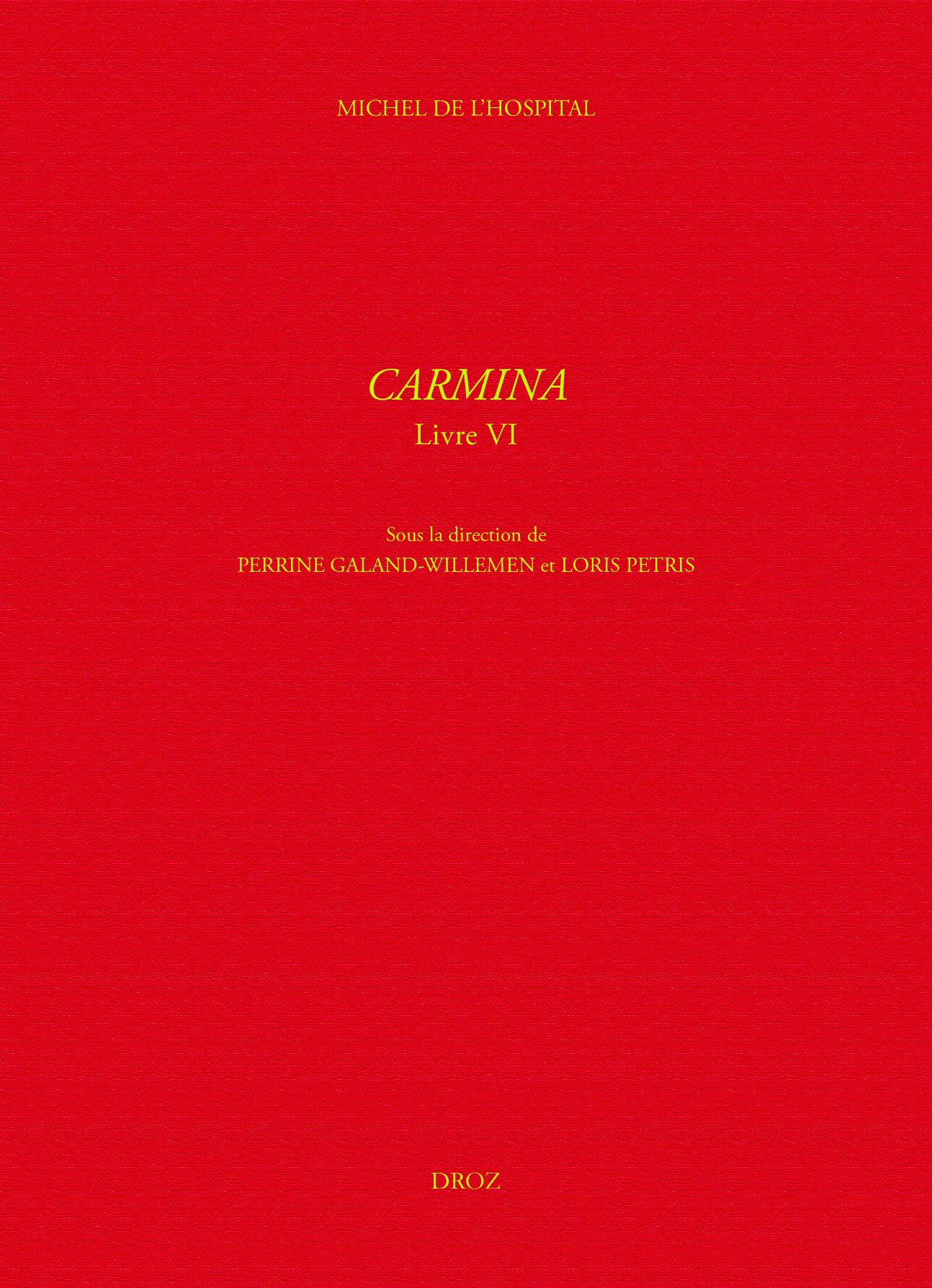 Michel de L'Hospital, Carmina. Livre VI (Perrine Galand-Willemen, Loris Petris éd.)
