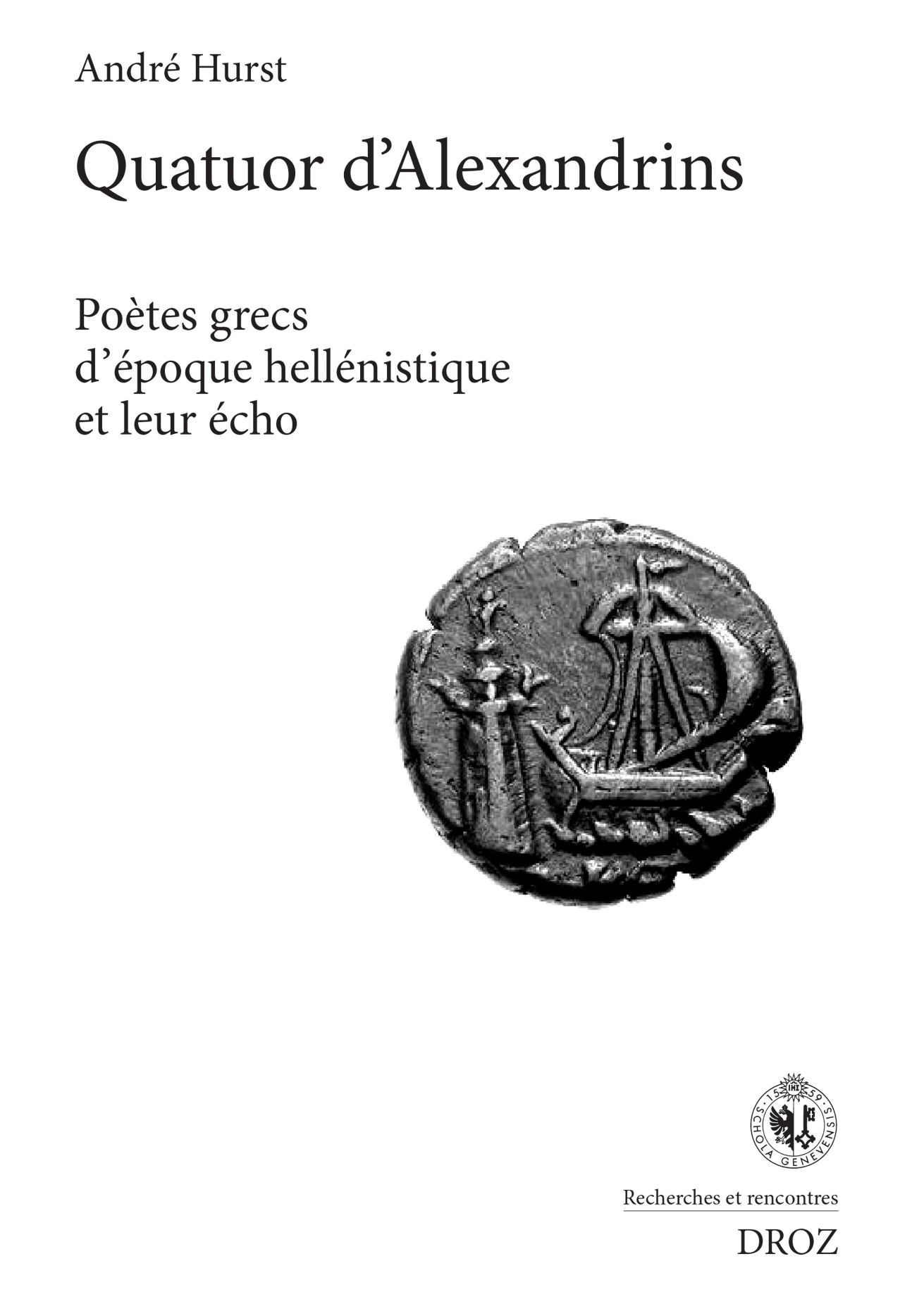 André Hurst, Quatuor d'Alexandrins. Poètes grecs d'époque hellénistique et leur écho