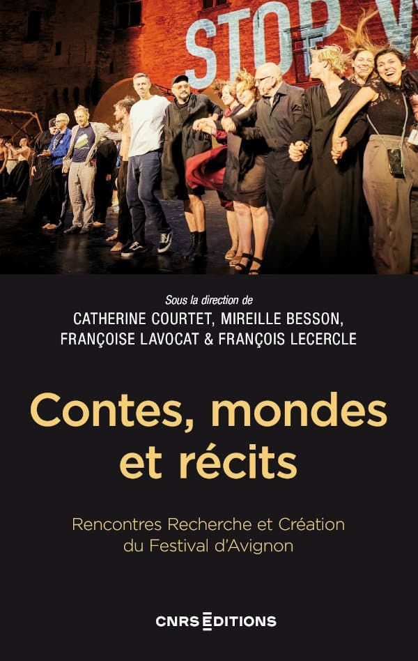 Contes, mondes et récits. Rencontres Recherche et Création du Festival d’Avignon