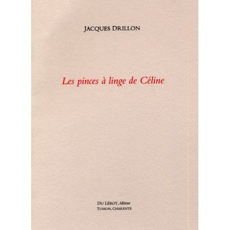 Jacques Drillon, Les pinces à linge de Céline