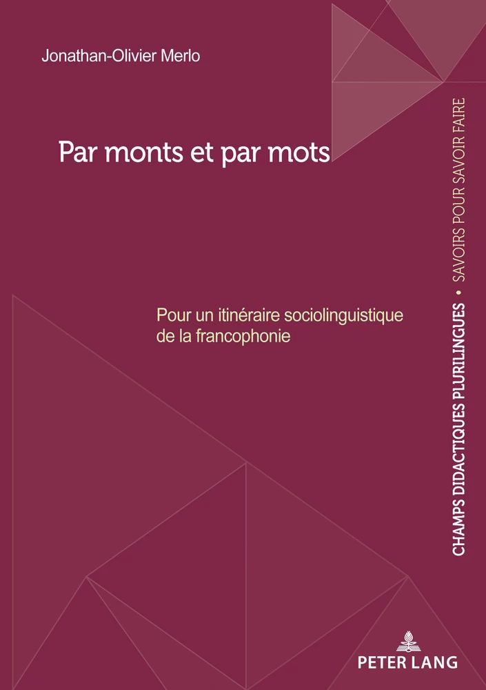 Jonathan-Olivier Merlo, Par monts et par mots. Pour un itinéraire sociolinguistique de la francophonie